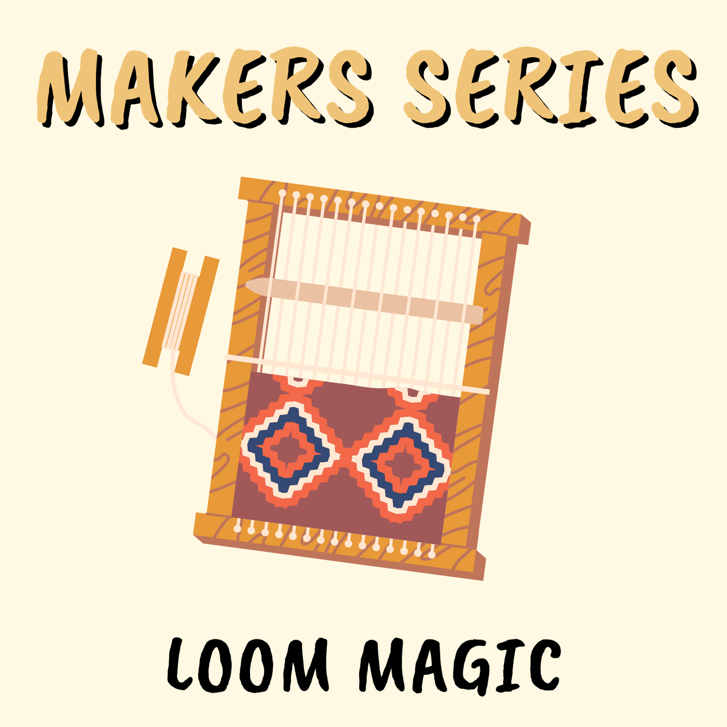 Makers Series: Loom Magic